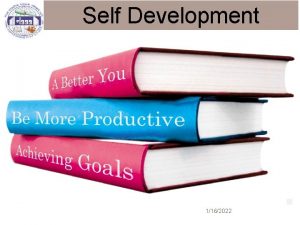 Self Development 1 1162022 Outline Selfdevelopment process Selfdevelopment