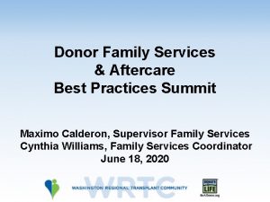 Donor Family Services Aftercare Best Practices Summit Maximo