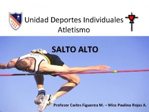 Unidad Deportes Individuales Atletismo SALTO Profesor Carlos Figueroa