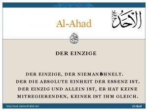 AlAhad DER EINZIGE DER NIEMAND HNELT DER DIE