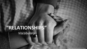 RELATIONSHIPS Vocabulary https commons wikimedia orgwikiFile Holdhands jpg