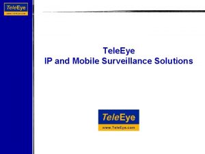 Tele Eye IP and Mobile Surveillance Solutions Who