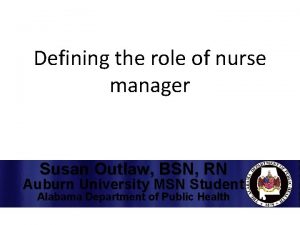 Defining the role of nurse manager Susan Outlaw