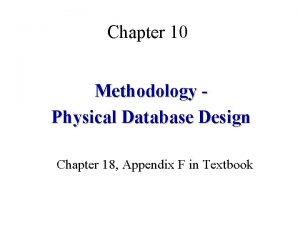 Chapter 10 Methodology Physical Database Design Chapter 18