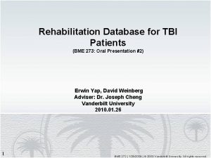 Rehabilitation Database for TBI Patients BME 273 Oral