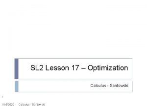 SL 2 Lesson 17 Optimization Calculus Santowski 1