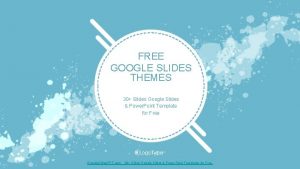 FREE GOOGLE SLIDES THEMES 30 Slides Google Slides