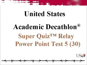 United States Academic Decathlon Super Quiz Relay Power