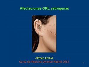 Afectaciones ORL yatrgenas Alfredo Embid Curso de Medicina