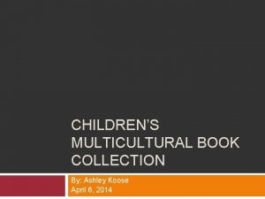 CHILDRENS MULTICULTURAL BOOK COLLECTION By Ashley Koose April