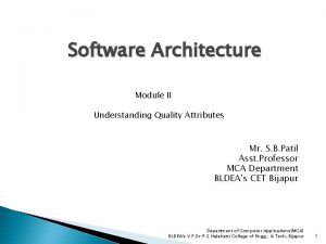 Software Architecture Module II Understanding Quality Attributes Mr