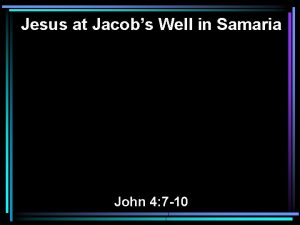 Jesus at Jacobs Well in Samaria John 4