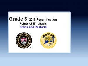 Grade 8 2015 Recertification Points of Emphasis Starts