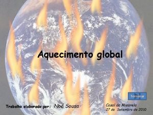 Aquecimento global Terminar Trabalho elaborado por No Sousa