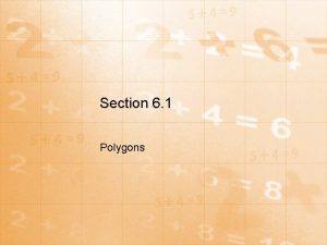 Section 6 1 Polygons Polygon a closed figure