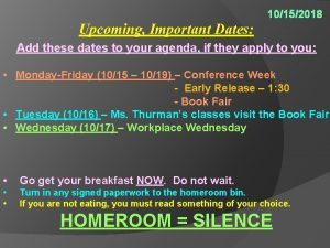 10152018 Upcoming Important Dates Add these dates to