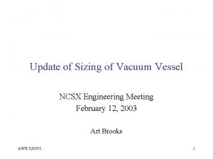 Update of Sizing of Vacuum Vessel NCSX Engineering