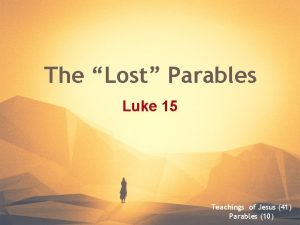 The Lost Parables Luke 15 Teachings of Jesus