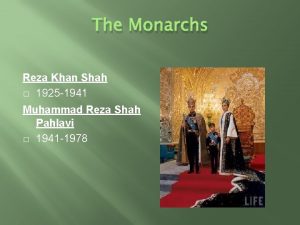 The Monarchs Reza Khan Shah 1925 1941 Muhammad