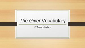 The Giver Vocabulary 9 th Grade Literature Jeer