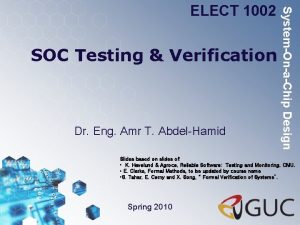 SOC Testing Verification Dr Eng Amr T AbdelHamid