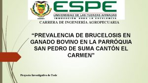 CARRERA DE INGENIERA AGROPECUARIA PREVALENCIA DE BRUCELOSIS EN