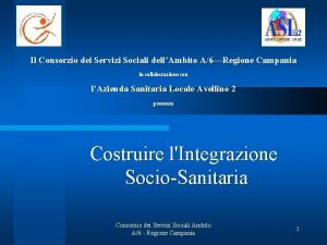 Il Consorzio dei Servizi Sociali dellAmbito A6Regione Campania