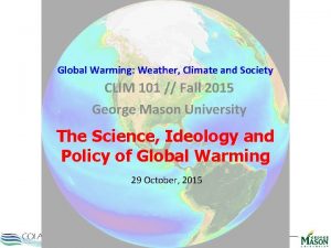Global Warming Weather Climate and Society CLIM 101