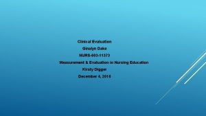 Clinical Evaluation Ginalyn Dake NURS603 11373 Measurement Evaluation