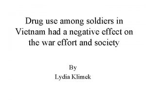 Drug use among soldiers in Vietnam had a