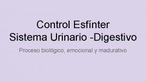 Control Esfnter Sistema Urinario Digestivo Proceso biolgico emocional