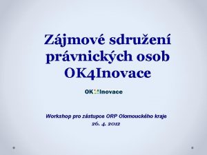 Zjmov sdruen prvnickch osob OK 4 Inovace Workshop