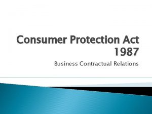 Consumer Protection Act 1987 Business Contractual Relations CPA