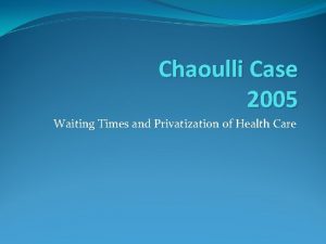 Chaoulli Case 2005 Waiting Times and Privatization of