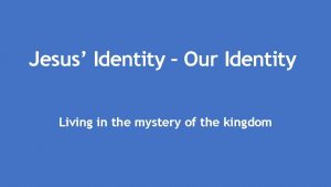 Jesus Identity Our Identity Living in the mystery