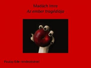 Madch Imre Az ember tragdija Paulay Ede rendezsvel