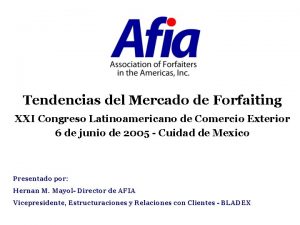 Tendencias del Mercado de Forfaiting XXI Congreso Latinoamericano