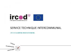 SERVICE TECHNIQUE INTERCOMMUNAL OPCI VOLAMENA MAEVATANANA STI MAEVATANANA