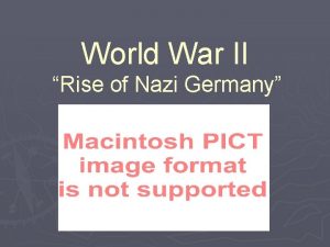 World War II Rise of Nazi Germany Rise