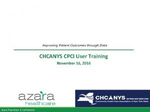 Improving Patient Outcomes through Data CHCANYS CPCI User