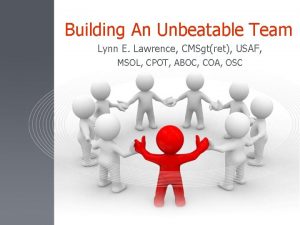 Building An Unbeatable Team Lynn E Lawrence CMSgtret