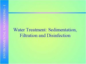 Water Treatment Sedimentation Filtration and Disinfection SedimentationSettling Following