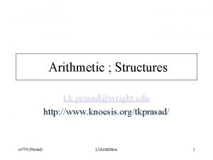 Arithmetic Structures t k prasadwright edu http www