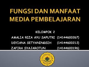 FUNGSI DAN MANFAAT MEDIA PEMBELAJARAN KELOMPOK 2 AMALIA