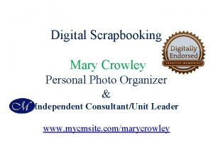 Digital Scrapbooking Mary Crowley Personal Photo Organizer Independent