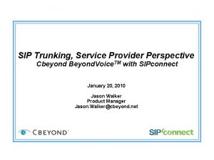 SIP Trunking Service Provider Perspective Cbeyond Beyond Voice