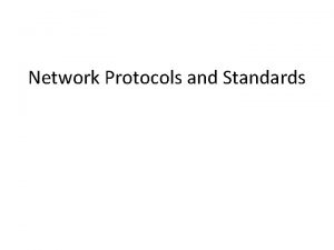 Network Protocols and Standards Introduction Whether its wired