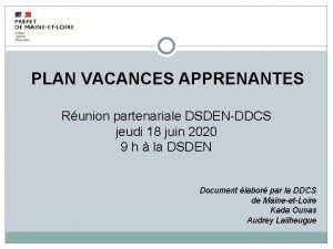 PLAN VACANCES APPRENANTES Runion partenariale DSDENDDCS jeudi 18