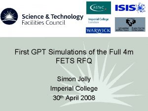 First GPT Simulations of the Full 4 m