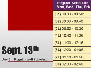 th Sept 13 Day 6 Regular Bell Schedule